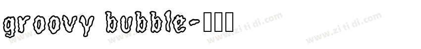 groovy bubble字体转换